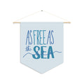 As Free As The Sea Pennant – Coastal Nautical Wall Banner