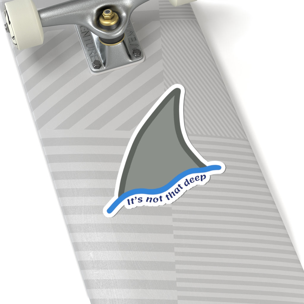 Shark Fin Sticker — “It’s Not That Deep” Kiss-Cut Vinyl Decal
